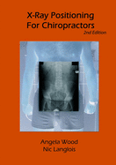 X-Ray Positioning for Chiropractors 2nd Edition