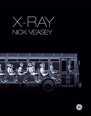 X-Ray: See Through the World Around You - Veasey, Nick