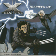 X the Last Stand: Teaming Up