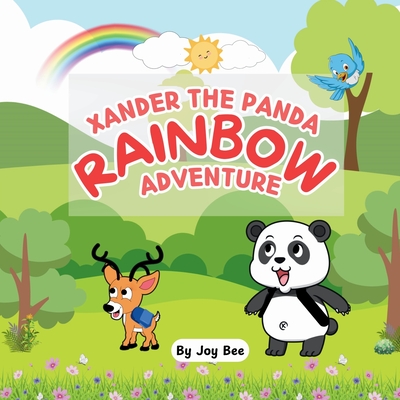 Xander the Panda: Rainbow Adventure - Satorre, Mark (Editor), and Bee, Joy