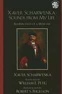 Xaver Scharwenka: Sounds from My Life: Reminiscences of a Musician [with CD]