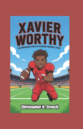 Xavier Worthy: The Inspiring Story of a Rising Football Star (Football Biography Book for Kids)