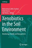 Xenobiotics in the Soil Environment: Monitoring, Toxicity and Management