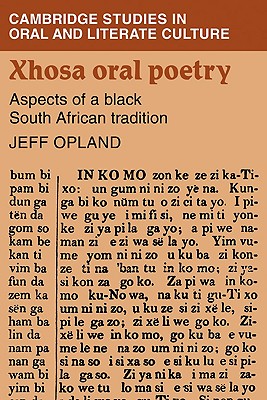 Xhosa Oral Poetry: Aspects of a Black South African Tadition - Opland, Jeff