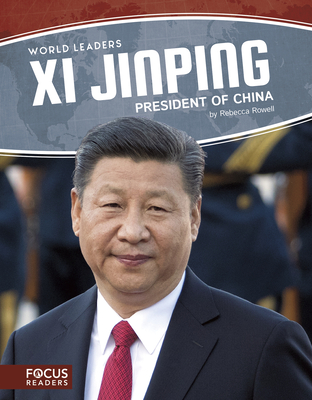 XI Jinping: President of China - Rowell, Rebecca