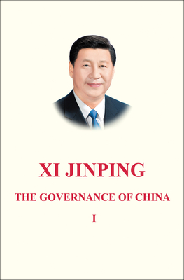Xi Jinping: The Governance of China Volume 1: [English Language Version] - Jinping, Xi