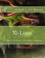 XI-Loom: A Short Science Fiction Fantasy