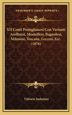 XII Conti Pomiglianesi Con Varianti Avellinisi, Montellesi, Bagnolesi, Milanesi, Toscane, Leccesi, Ecc. (1876) - Imbriani, Vittorio (Illustrator)