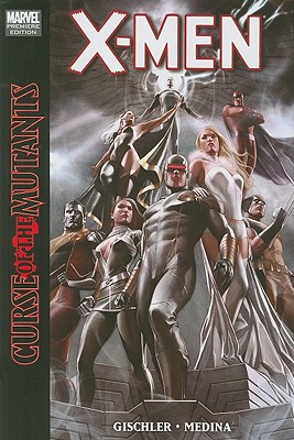 Xmen: Curse Of The Mutants - Gischler, Victor, and Medina, Paco (Artist)
