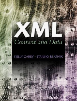 XML: Content and Data - Carey, Kelly, and Blatnik, Stanko