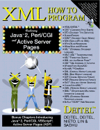 XML: How to Program, Featuring Java 2, Perl/CGI and Active Server Pages