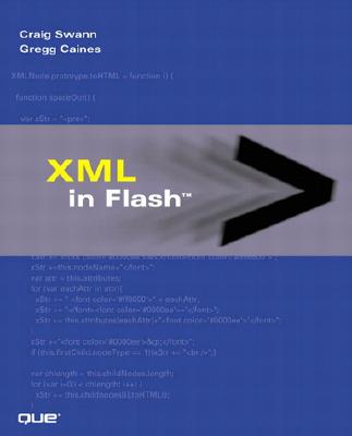 XML in Flash - Swann, Craig, and Caines, Gregg