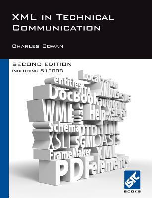 XML in Technical Communication (Second Edition) - Cowan, Charles