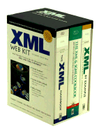 XML Web Kit: What You Need to Build XML Web Applications Now - Goldfarb, Charles F, and McGrath, Sean, and Jelliffe, Rick