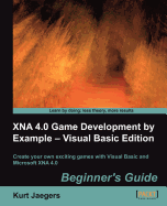 XNA 4.0 Game Development by Example: Beginner's Guide - Visual Basic Edition