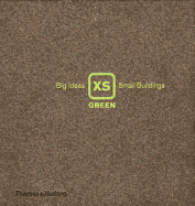 XS Green: Big Ideas, Small Buildings