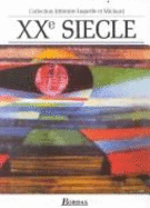 Xxe Siecle: Les Grands Auteurs Francais, Anthologie Et Histoire Litteraire