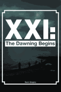 XXI: The Dawning Begins