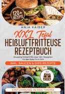 XXL Tefal Hei?luftfritteuse Rezeptbuch: Knusprig frittiert! Mit ?ber 120+ Rezepten f?r den Easy Fry & Grill
