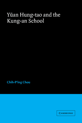 Y an Hung-Tao and the Kung-An School - Chou, Chih-P'Ing, Professor, and Zhou, Zhiping, and Chih-P'Ing, Chou