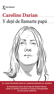 Y Dej de Llamarte Pap El Caso Francs Que Ha Conmocionado Al Mundo (Crimen Real) / I'll Never Call Him Dad Again (True Crime)