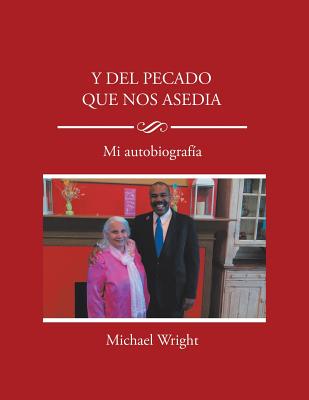 Y del Pecado Que Nos Asedia: Mi Autobiografia - Wright, Michael