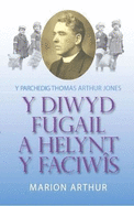 Y Diwyd Fugail a Helynt y Faciwis