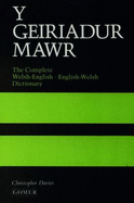 Y Geiriadur Mawr: The Complete Welsh-English, English-Welsh Dictionary