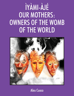 ?y?mi-?j? Our Mothers: Owners of the Womb of the World