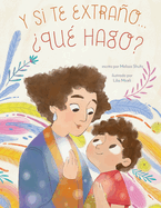 Y Si Te Extrao... Qu Hago?: Un Libro Ilustrado Para La Ansiedad Por Separacin