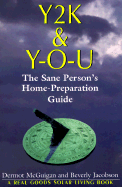 Y2K and Y-O-U: The Sane Person's Home Preparation Guide - McGuigan, Dermot, and Jacobson, Beverly