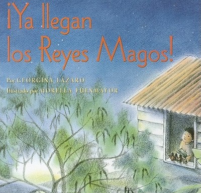 YA Llegan los Reyes Magos! - Lazaro, Georgina, and Fuenmayor, Morella (Illustrator)