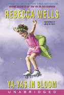 Ya-Yas in Bloom - Wells, Rebecca, and Ivey, Judith (Read by)