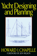 Yacht Designing and Planning: For Yachtsmen, Students, and Amateurs