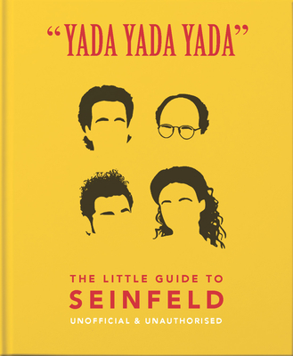 Yada Yada Yada: The Little Guide to Seinfeld: The book about the show about nothing - Orange Hippo!