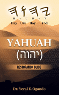 Yahuah (): Restoration Guide
