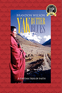 Yak Butter Blues: A Tibetan Trek of Faith