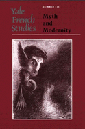 Yale French Studies, Number 111: Myth and Modernity