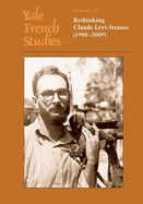 Yale French Studies, Number 123: Rethinking Claude Levi-Strauss (1908-2009) Volume 123
