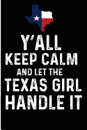 Y'All Keep Calm and Let the Texas Girl Handle It: Blank Lined Journal for the Southern Country Girl