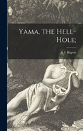 Yama, the Hell-hole;