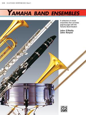 Yamaha Band Ensembles, Bk 1: Alto Sax, Baritone Sax - Kinyon, John, and O'Reilly, John, Professor