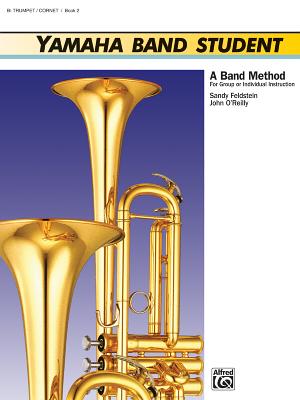 Yamaha Band Student, Bk 2: B-Flat Trumpet/Cornet - Feldstein, Sandy, and O'Reilly, John, Professor