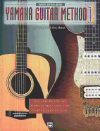 Yamaha Guitar Method, Bk 1: The Easy-To-Use Tab Method That Gets You Started Playing Now!