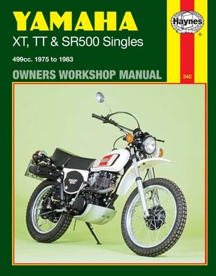 Yamaha Xt, Tt, and Sr 500 Singles Owners Workshop Manual, No. 342: '75-'83 - Haynes, John