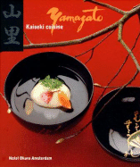 Yamazato: Kaiseki Cuisine: Hotel Okura Amsterdam - Oshima, Akira, and Faas, Patrick, and Cwiertka, Katarzyna Joanna