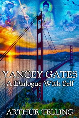 Yancey Gates: A Dialogue With Self - Telling, Arthur