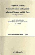 Yang-Baxter Equations, Conformal Invariance and Integrability in Statistical Mechanics and Field Theory - Proceedings of a Conference