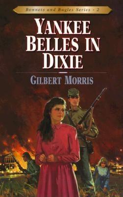 Yankee Belles in Dixie: Volume 2 - Morris, Gilbert