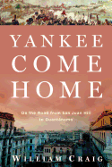 Yankee Come Home: On the Road from San Juan Hill to Guantanamo